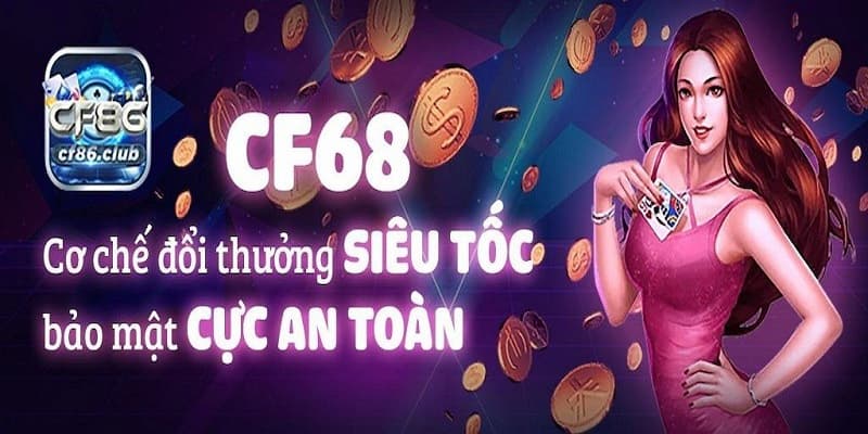 Trang game CF68 - Giải trí trực tuyến hàng đầu châu Á